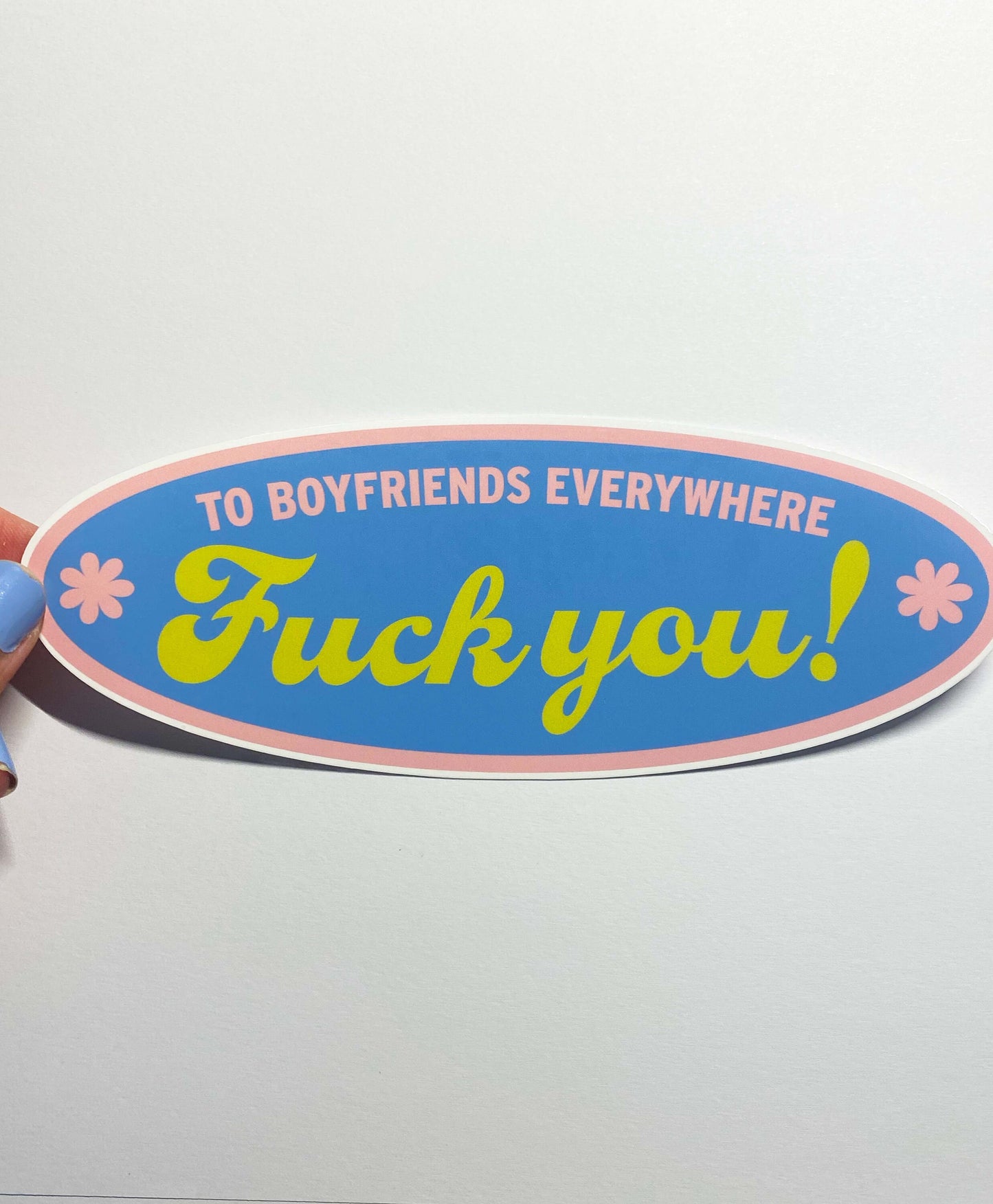 Boyfriends Song Sticker & Car Bumper Sticker: "To Boyfriends Everywhere F*ck You" - Harry Styles Inspired