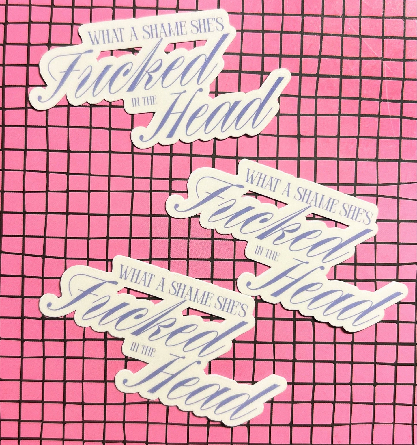 What A Shame She's Fucked In The Head - Champagne Problems - Taylor Swift Sticker