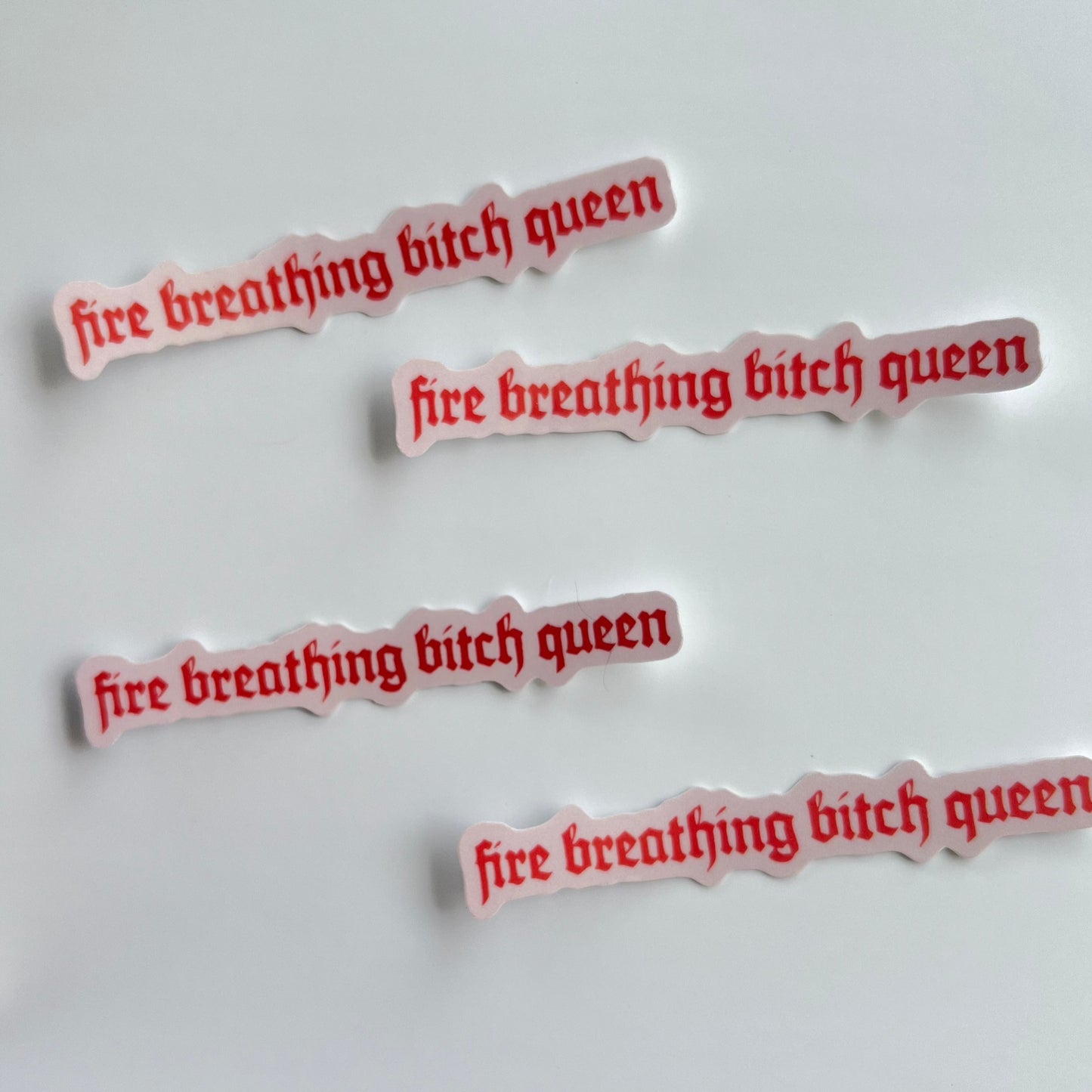 Fire Breathing B*tch Queen Sticker TOG