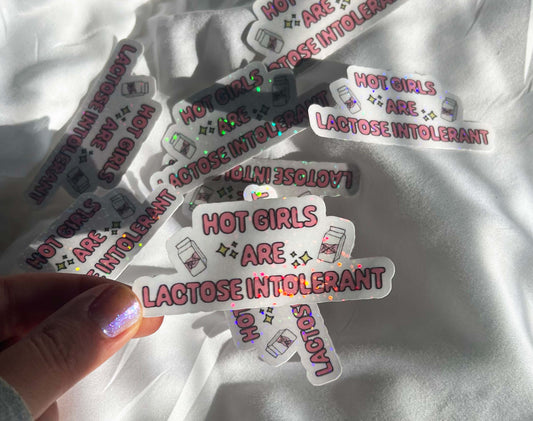 Hot Girls Are Lactose Intolerant - Glitter Sticker