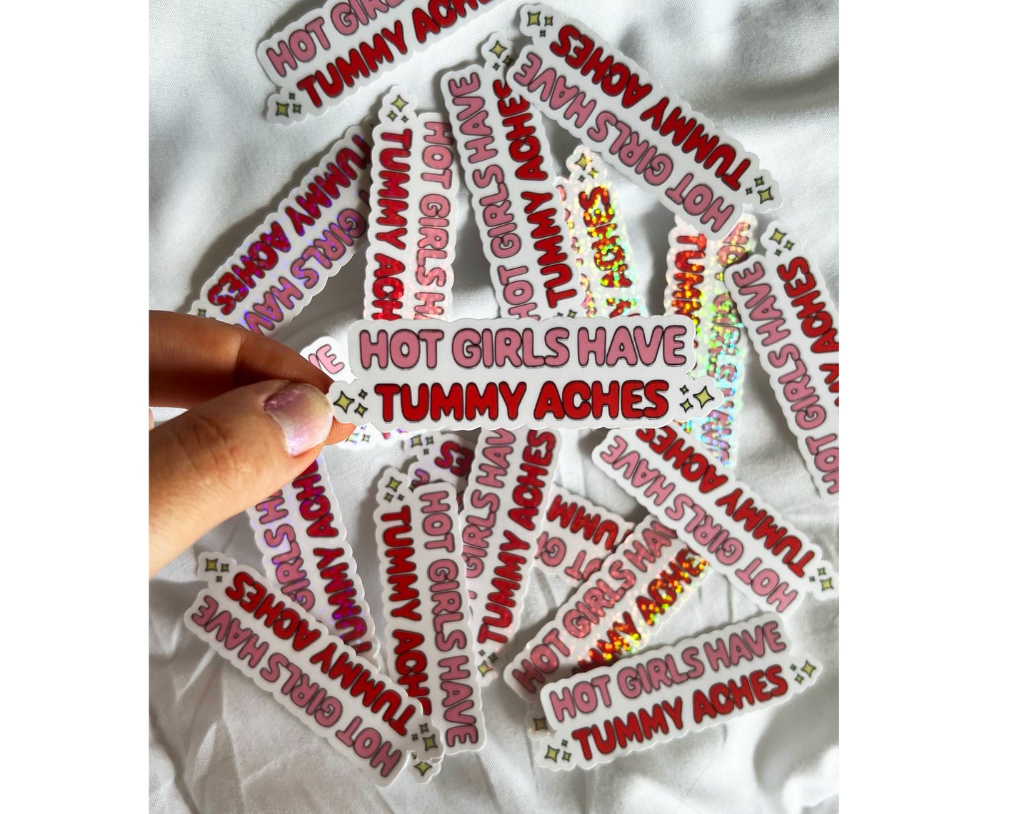 Hot Girls Have Tummy Aches - Glitter Sticker