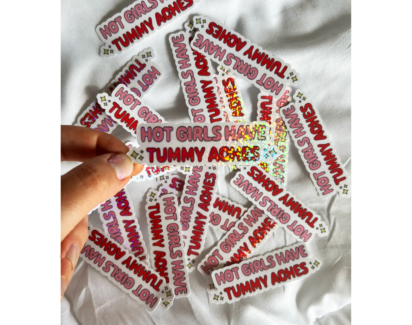 Hot Girls Have Tummy Aches - Glitter Sticker