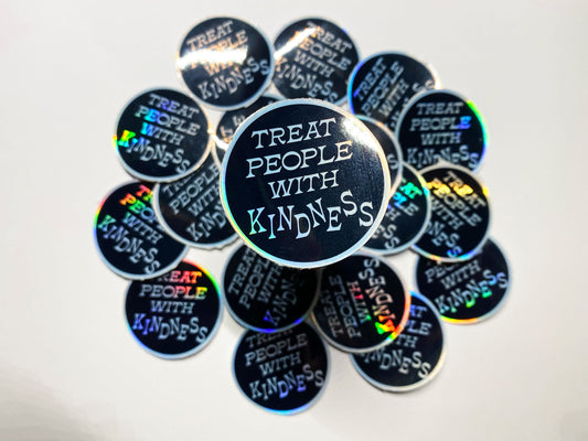 HS Holographic Sticker, Treat People With Kindness