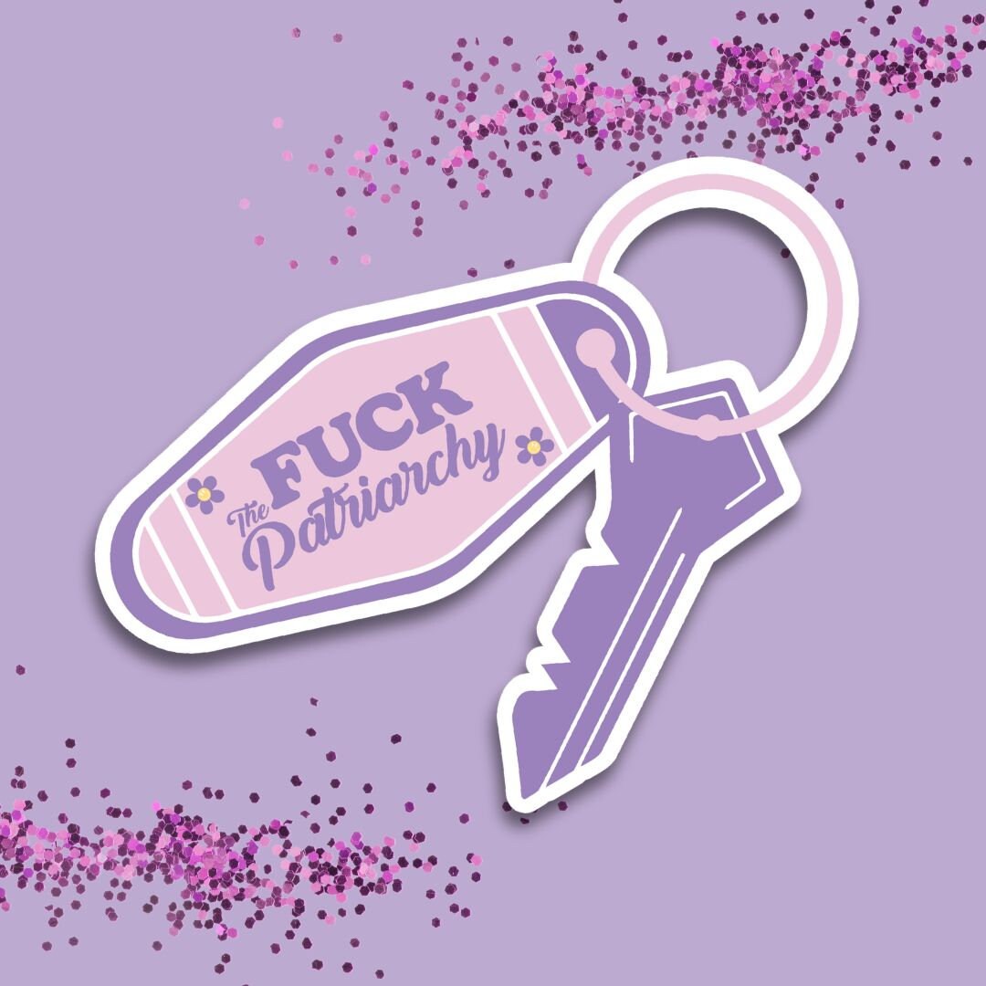 All Too Well - "Fuck The Patriarchy" Key Chain - Taylor Swift Sticker