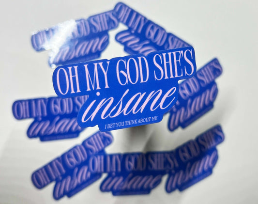Oh My God She's Insane - I Bet You Think About Me - Taylor Swift Sticker